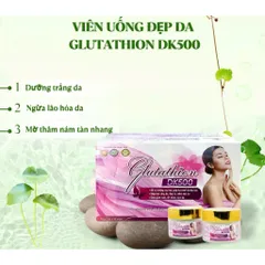 Viên Uống Trắng Da Glutathione DK500 - Giúp Da Trắng Sáng, Căng Mịn, Chống Lão Hóa Da Hộp 30 Viên