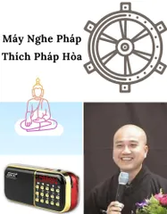 Máy Nghe Pháp Thoại Thầy Thích Pháp Hòa MP3