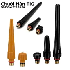 Chuôi Mỏ Hàn TIG QQ150/ WP17,18,26 - Đuôi Mỏ Hàn TIG Ngắn, Vừa, Dài Kích Thước Tiêu Chuẩn