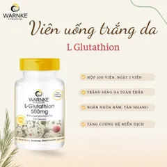 Viên uống trắng da Warnke L-Glutathione 500mg - Lọ 100 viên