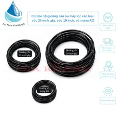 Combo 10 gioăng cao su các loại 10 inch, 20 inch gầy, vỏ màng RO
