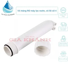Vỏ màng RO, vỏ lõi lọc số 4 máy lọc nước