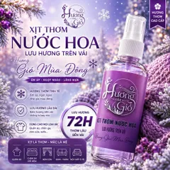 Nước Hoa Xịt Vải Đa Năng HƯƠNG GIÓ MÙA ĐÔNG 100ml - Xịt Thơm Quần Áo & Khử Mùi Tủ Đồ | Hương của Gió