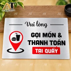 Biển hiệu chọn món và thanh toán tại quầy trang trí quầy phục vụ, biển chỉ dẫn, biển cảnh báo nền alu nhôm bạc
