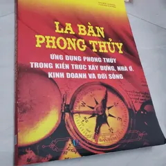 La Bàn Phong Thủy Ứng Dụng Phong Thủy Trong Kiến Trúc Xây Dựng, Nhà Ở, Kinh Doanh Và Đời Sống