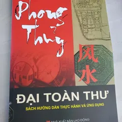 Phong thủy Đại Toàn Thư (Sách hướng dẫn thực hành và ứng dụng)