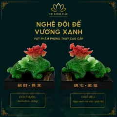 NGHÊ ĐÔI ĐẾ VƯƠNG XANH - ĐỒ THỜ PHONG THUỶ TỤ LINH CÁC