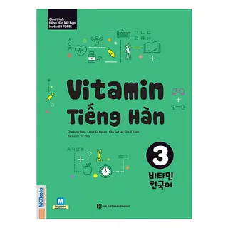Vitamin Tiếng Hàn Tập 3 - Giáo Trình Tiếng Hàn Kết Hợp Luyện Thi Topik
