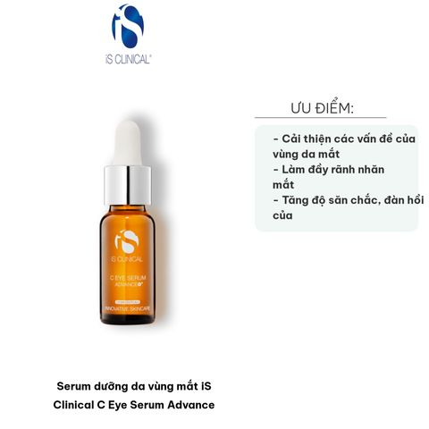Serum Dưỡng Da Vùng Mắt iS Clinical C Eye Serum Advance 15ml - Chống Lão Hóa, Cải Thiện Quầng Thâm, Bọng Mắt, Dưỡng Ẩm Da Mắt