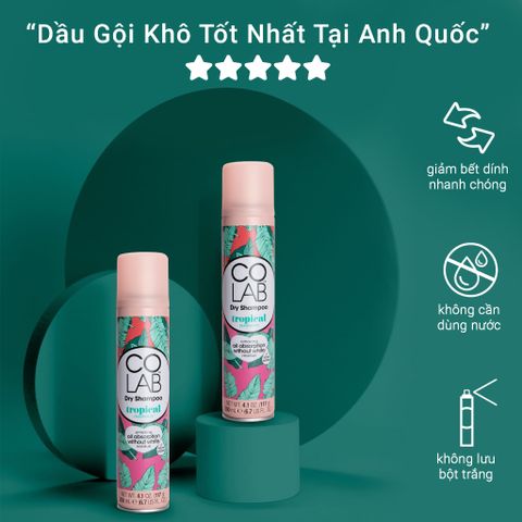 Dầu Gội Khô Colab Tropical 200ml - Dưỡng Tóc Mềm Mượt, Sạch Bồng Bềnh Chỉ Sau 5 Giây, Không Để Lại Vệt Trắng