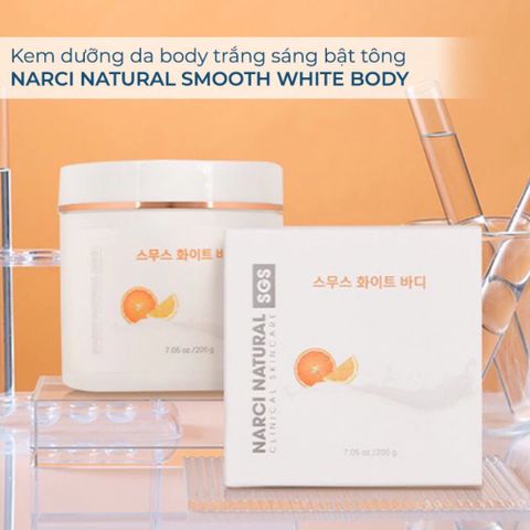 Kem Dưỡng Trắng Da Narci Natural Smooth 200g - Sáng Da, Cấp Ẩm & Chống Lão Hóa Toàn Thân từ Hàn Quốc