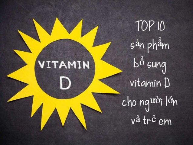 TOP 10 sản phẩm bổ sung vitamin D cho trẻ em và người lớn tốt nhất 2023