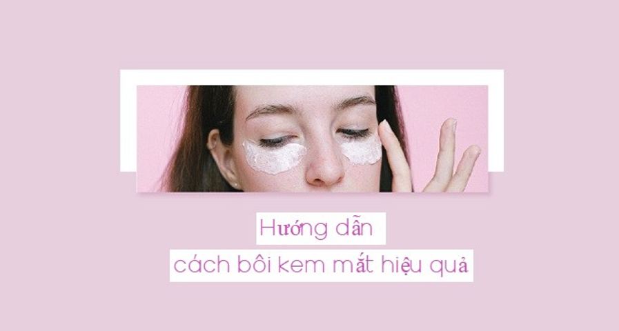 Cách bôi kem mắt: hoặc là sử dụng đúng hoặc là không sử dụng