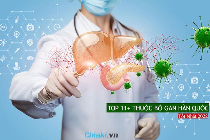 Top 10 Thuốc bổ gan Hàn Quốc giải độc, hạ men gan nên dùng 2026
