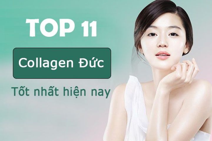 TOP 11 Collagen Đức loại tốt hiệu quả nhất hiện nay