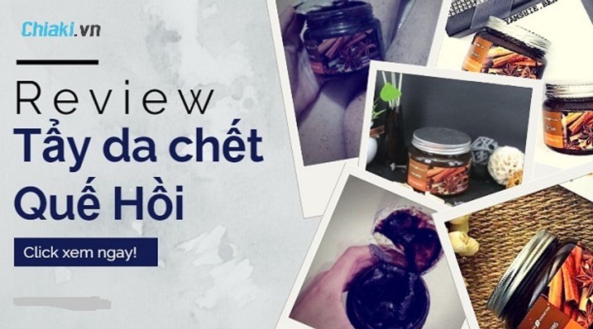 [Review] Tẩy da chết body Quế Hồi: Có thật sự điều trị mụn cơ thể hiệu quả?