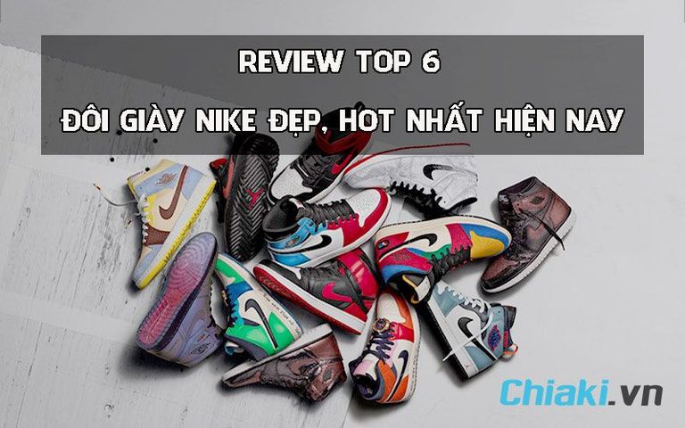 Review top 12 đôi giày Nike đẹp, HOT nhất 2024 bạn nên sở hữu