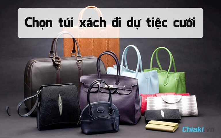 Cách chọn túi xách đi dự tiệc cưới sang chảnh cho các cô nàng