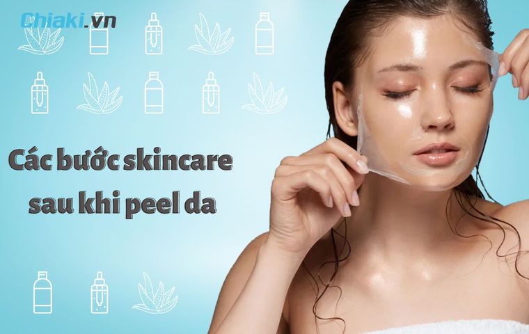 Các bước skincare sau khi peel da an toàn và hiệu quả