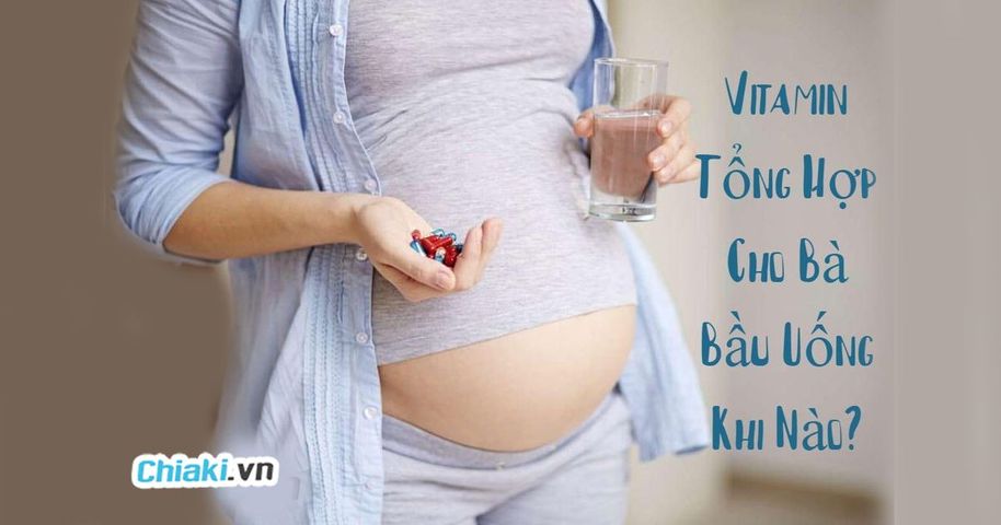 Vitamin tổ hợp mang lại người mẹ húp lúc nào chuẩn chỉnh nhất?