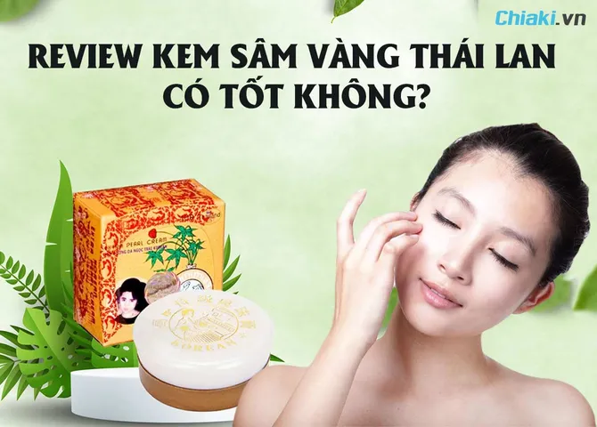 Review kem sâm vàng Thái Lan có tốt không? Tác dụng gì? Mua ở đâu?