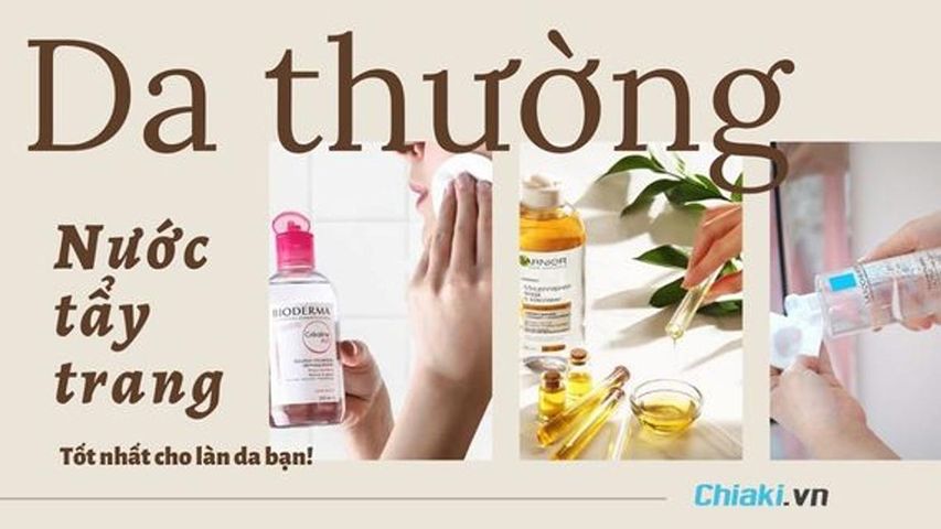 Top 11 Nước tẩy trang cho da thường nên mua 2026