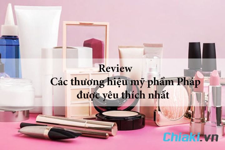 TOP 25 thương hiệu mỹ phẩm Pháp được yêu thích