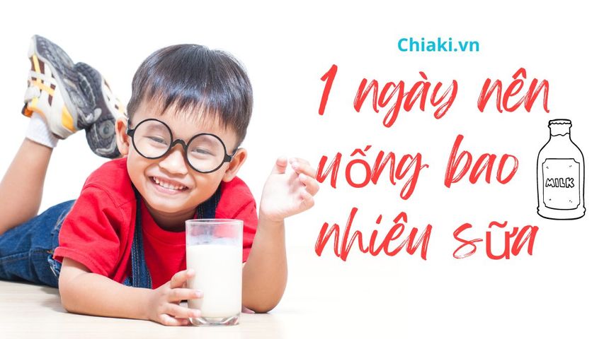 1 ngày nên uống bao nhiêu sữa? Liều lượng sữa khuyến nghị cho trẻ như thế nào phù hợp?
