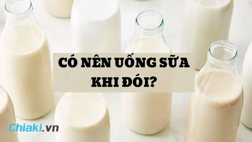 Có nên uống sữa khi đói? Uống sữa khi đói có tốt không?