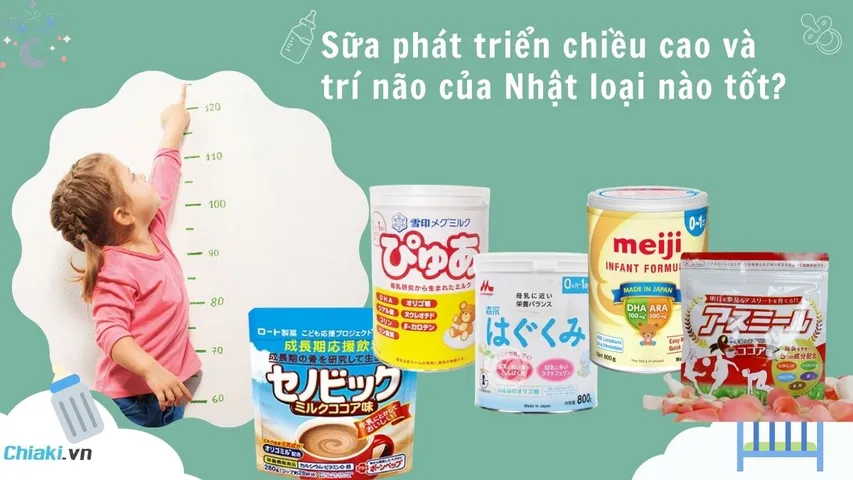 Sữa phát triển chiều cao và trí não của Nhật loại nào tốt?