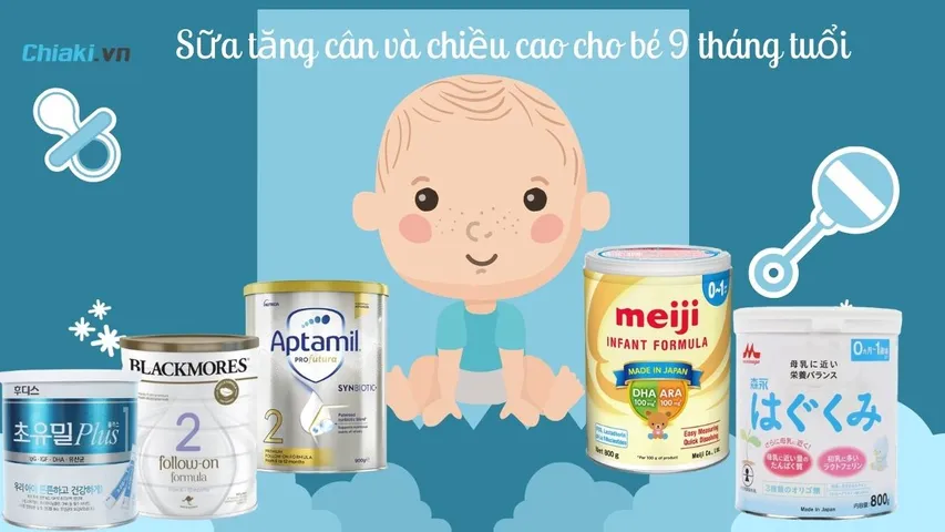 Top 20 sữa tăng cân và chiều cao cho bé 9 tháng tuổi vị ngọt mát dễ uống