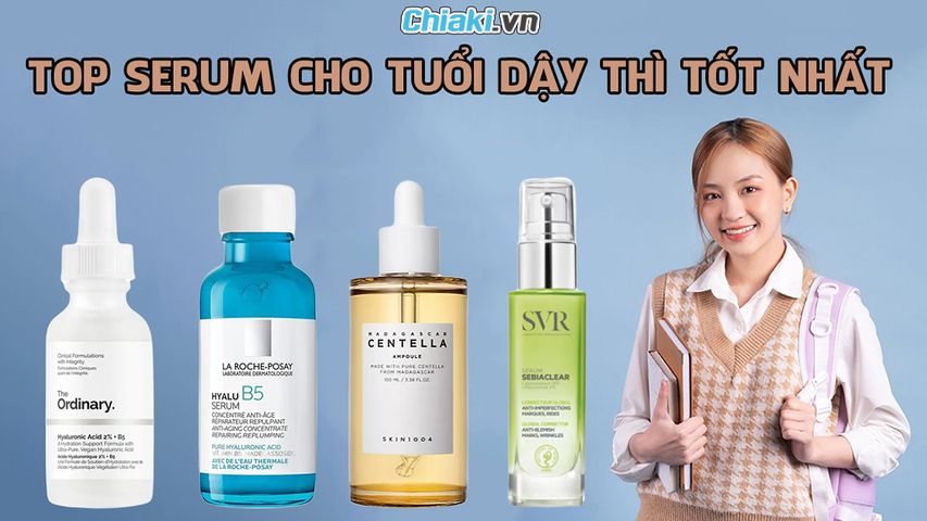 Top 12 các loại serum cho tuổi dậy thì tốt, hiệu quả hiện nay