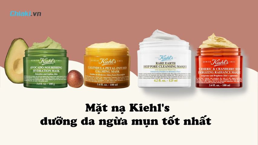 Top 5 Mặt nạ Kiehl's dưỡng da ngừa mụn được ưa chuộng hiện nay