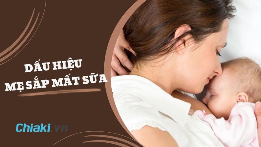 Dấu hiệu mẹ sắp mất sữa và cách gọi sữa về sau khi mất sữa