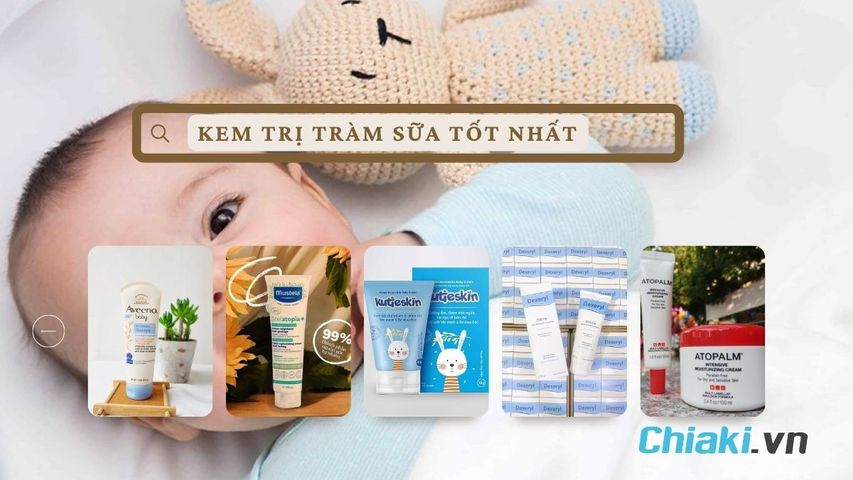 TOP 9 kem bôi chàm sữa cho trẻ được nhiều chuyên gia khuyên dùng hiện nay