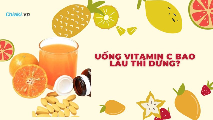 Uống vitamin C bao lâu thì dừng? Uống mỗi ngày có tốt không? 