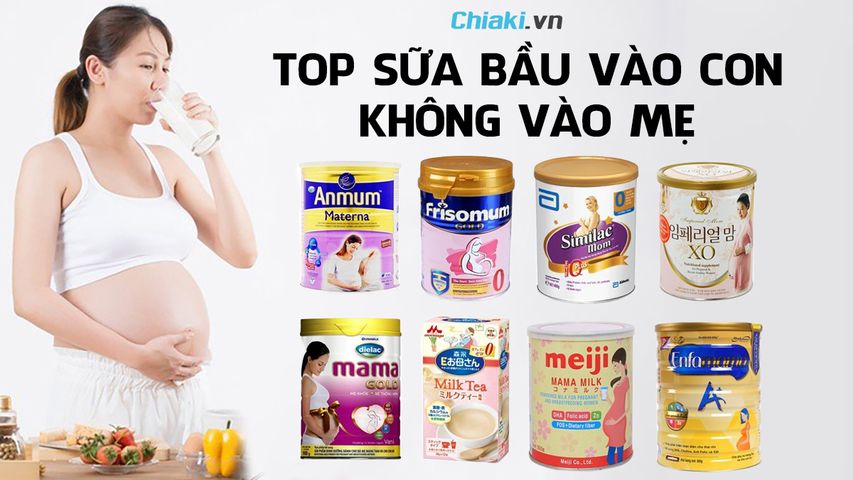 Review top 12 sữa bầu vào con không vào mẹ tốt hiện nay