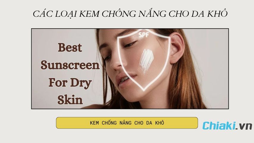 Top 15 Kem chống nắng cho da khô CẤP ẨM tốt 2026