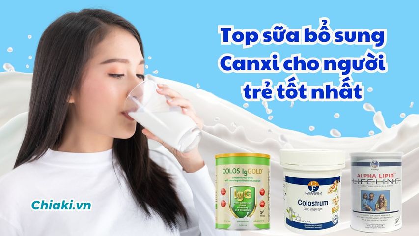 Top 9 loại sữa bổ sung Canxi cho người trẻ chất lượng tốt
