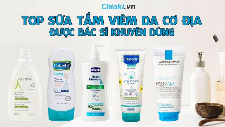Top 10 sữa tắm viêm da cơ địa được bác sĩ da liễu khuyên dùng