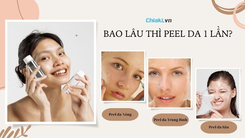 Bao lâu thì peel da 1 lần? Tần suất peel da bao nhiêu là phù hợp?