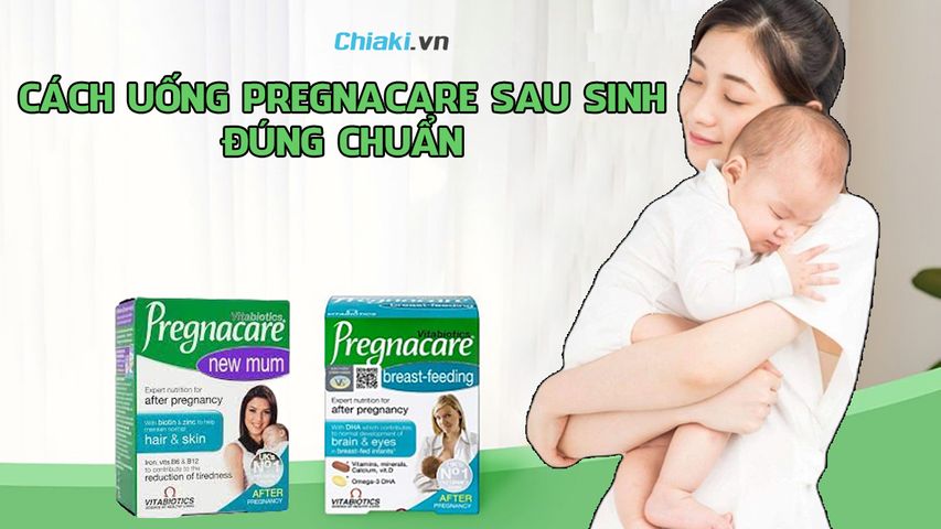 Cách uống Pregnacare sau sinh đúng chuẩn mang lại hiệu quả tối ưu