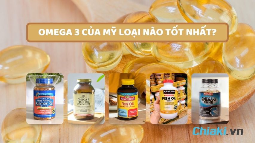 TOP 9 Omega 3 của Mỹ tốt hiện nay được bác sĩ khuyên dùng