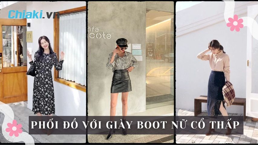 23 cách phối đồ với giày boot nữ cổ thấp sành điệu, tôn dáng