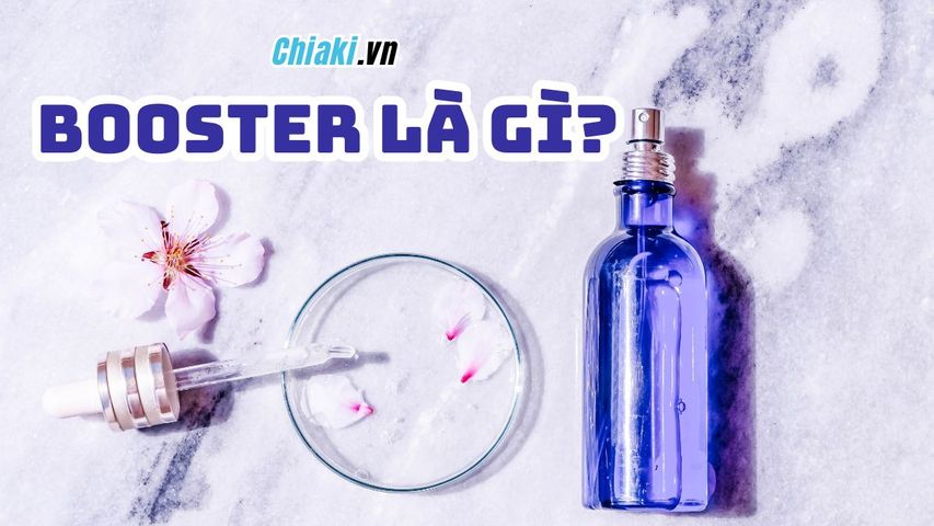 Booster là gì? Cách sử dụng Booster dưỡng da hiệu quả