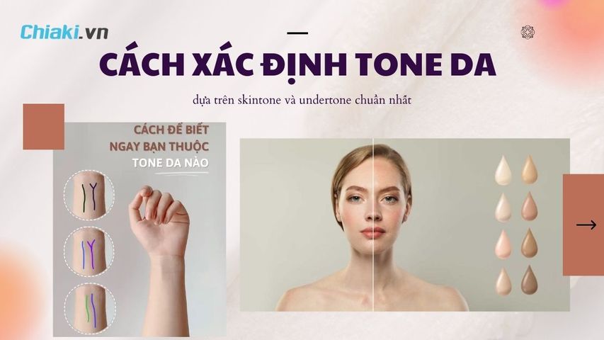 Cách xác định tone da dựa trên skintone và undertone chuẩn