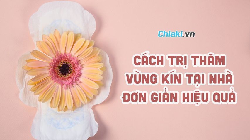 15 cách trị thâm vùng kín tại nhà đơn giản hiệu quả
