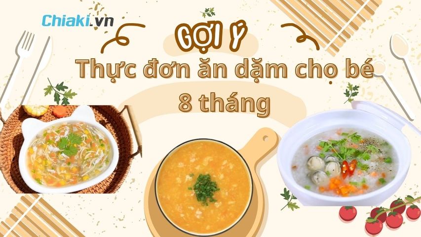 Gợi ý thực đơn ăn dặm cho bé 8 tháng tăng cân, đầy đủ dinh dưỡng