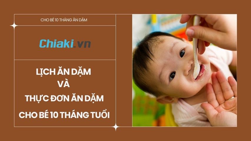 Lịch ăn dặm và thực đơn ăn dặm cho bé 10 tháng tuổi tăng cân, khỏe mạnh