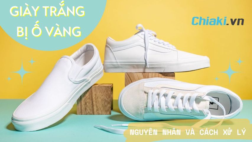 Tại sao giày trắng bị ố vàng sau khi giặt? Cách tẩy giày trắng bị ố vàng